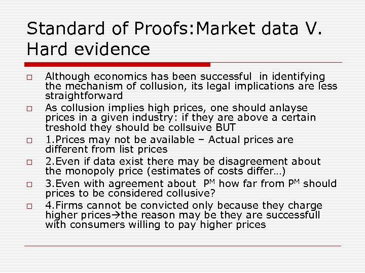 Standard of Proofs: Market data V. Hard evidence Although economics has been successful in