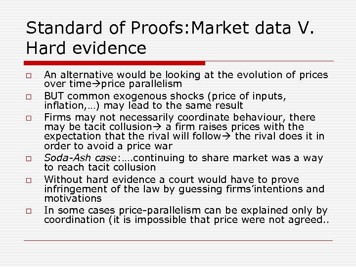 Standard of Proofs: Market data V. Hard evidence An alternative would be looking at