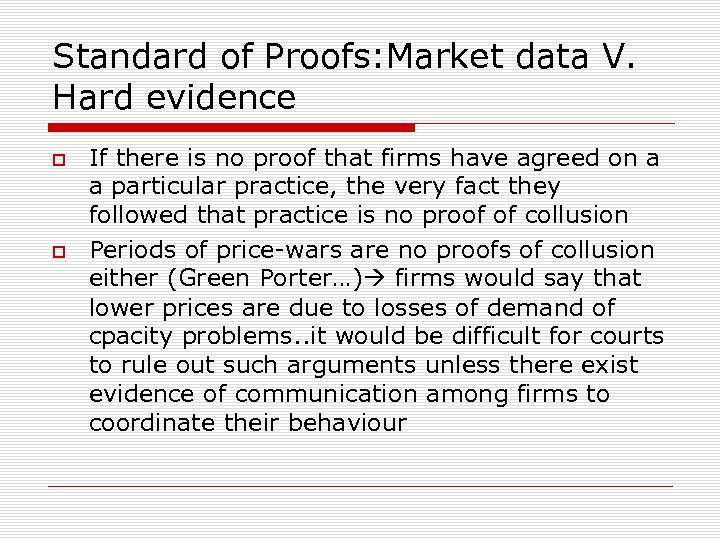 Standard of Proofs: Market data V. Hard evidence If there is no proof that