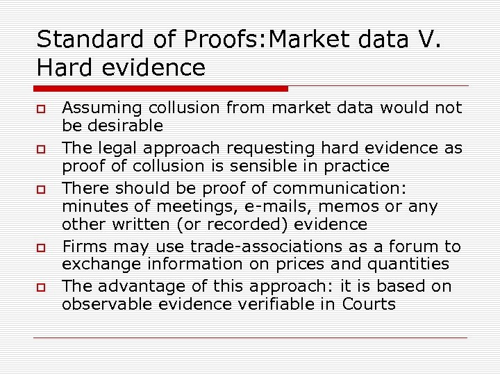 Standard of Proofs: Market data V. Hard evidence Assuming collusion from market data would