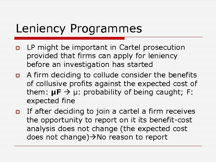 Leniency Programmes LP might be important in Cartel prosecution provided that firms can apply