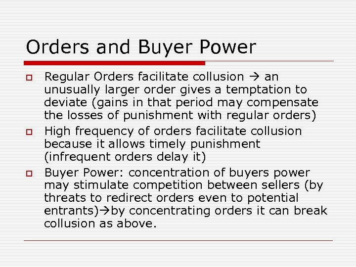 Orders and Buyer Power Regular Orders facilitate collusion an unusually larger order gives a