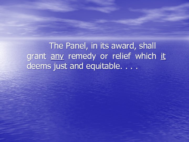 The Panel, in its award, shall grant any remedy or relief which it deems