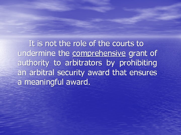 It is not the role of the courts to undermine the comprehensive grant of