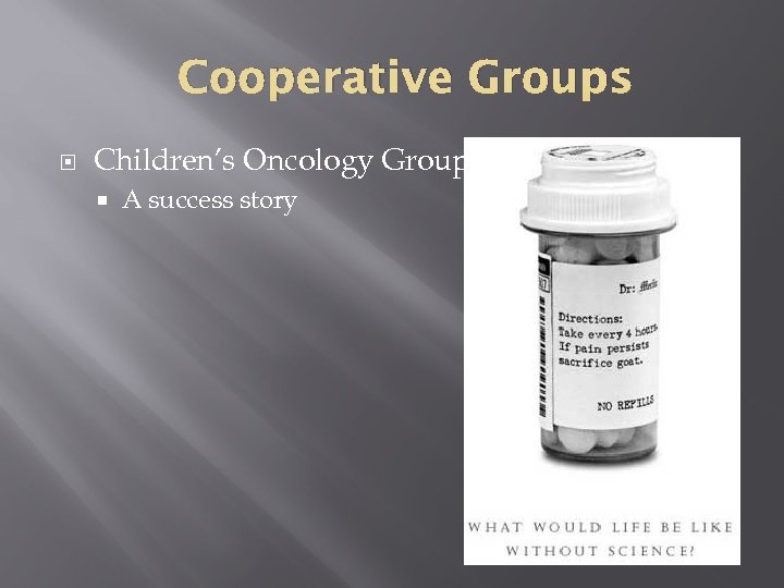 Cooperative Groups Children’s Oncology Group A success story 