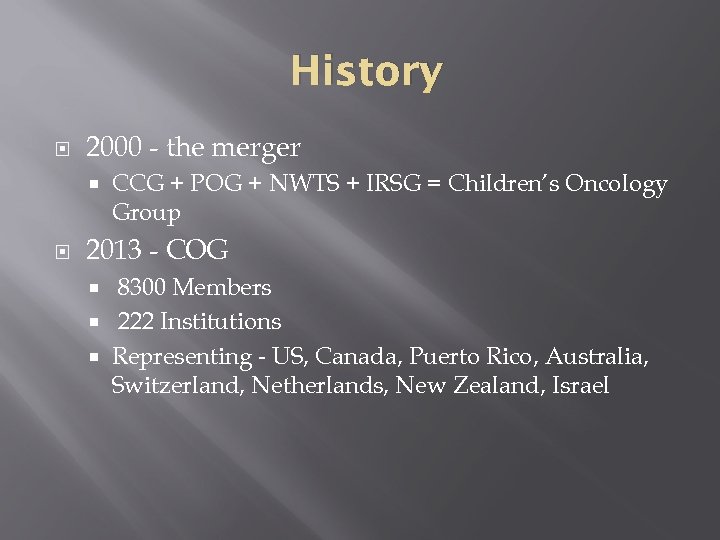 History 2000 - the merger CCG + POG + NWTS + IRSG = Children’s