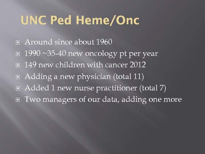 UNC Ped Heme/Onc Around since about 1960 1990 ~35 -40 new oncology pt per