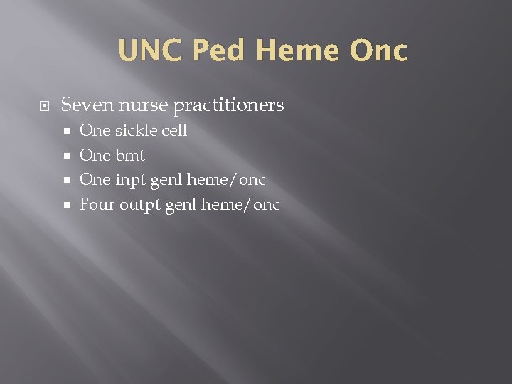 UNC Ped Heme Onc Seven nurse practitioners One sickle cell One bmt One inpt