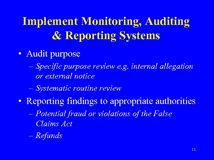 Implement Monitoring, Auditing & Reporting Systems • Audit purpose – Specific purpose review e.