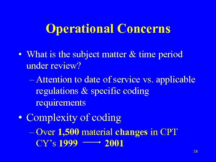 Operational Concerns • What is the subject matter & time period under review? –