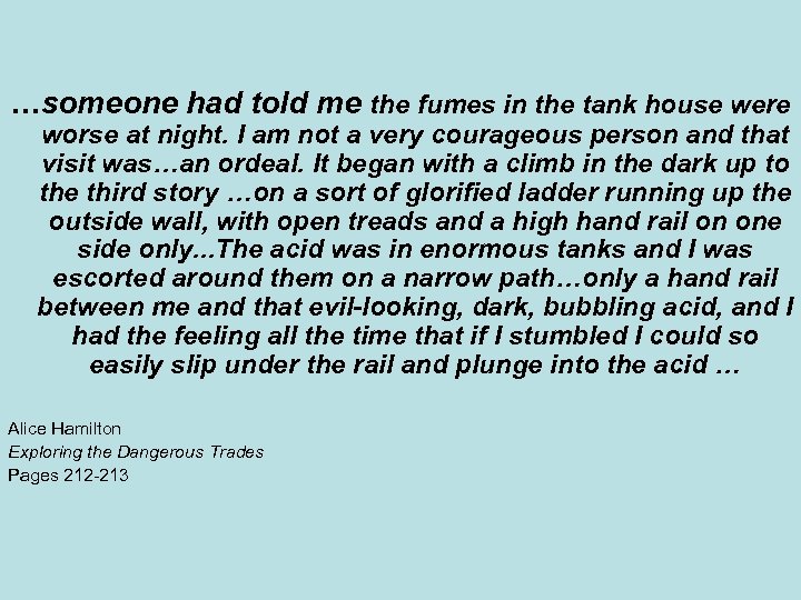 …someone had told me the fumes in the tank house were worse at night.