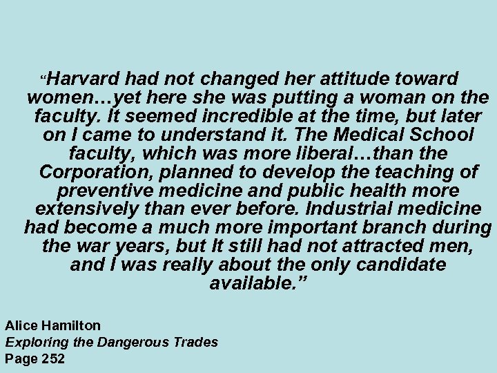 “Harvard had not changed her attitude toward women…yet here she was putting a woman