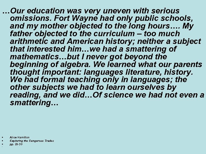 …Our education was very uneven with serious omissions. Fort Wayne had only public schools,