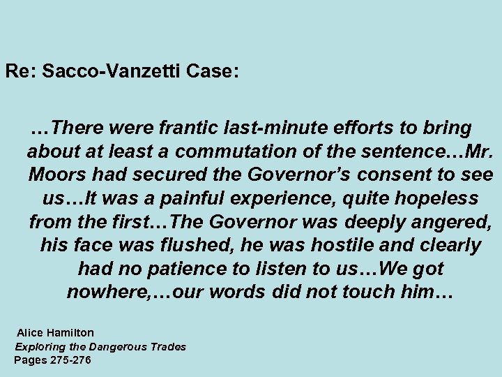 Re: Sacco-Vanzetti Case: …There were frantic last-minute efforts to bring about at least a