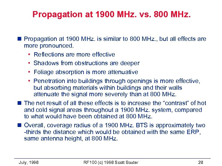 Propagation at 1900 MHz. vs. 800 MHz. n Propagation at 1900 MHz. is similar