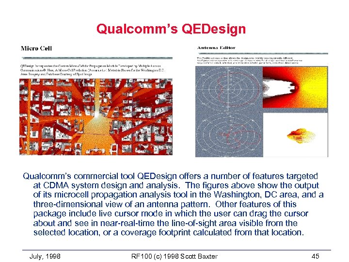 Qualcomm’s QEDesign Qualcomm’s commercial tool QEDesign offers a number of features targeted at CDMA