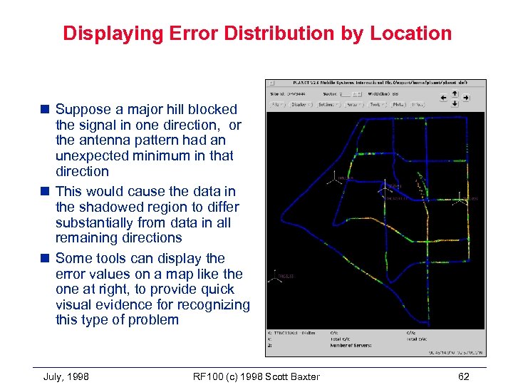 Displaying Error Distribution by Location n Suppose a major hill blocked the signal in
