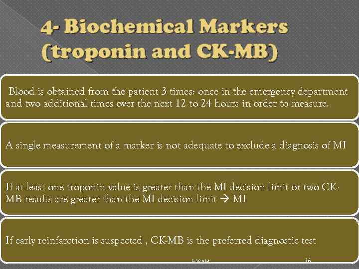 4 - Biochemical Markers (troponin and CK-MB) Blood is obtained from the patient 3
