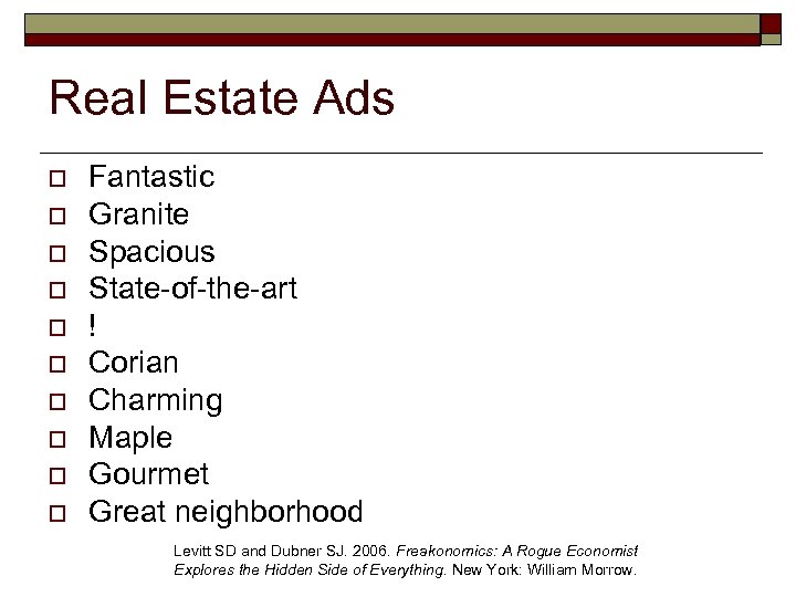 Real Estate Ads o o o o o Fantastic Granite Spacious State-of-the-art ! Corian