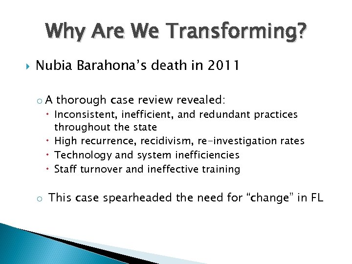 Why Are We Transforming? Nubia Barahona’s death in 2011 o A thorough case review