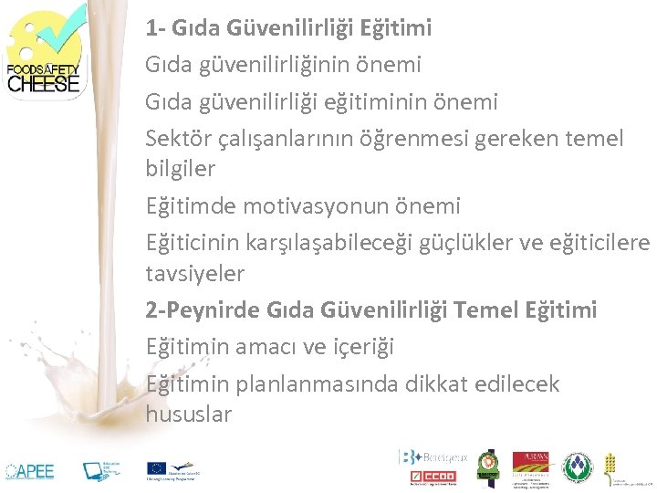 1 - Gıda Güvenilirliği Eğitimi Gıda güvenilirliğinin önemi Gıda güvenilirliği eğitiminin önemi Sektör çalışanlarının