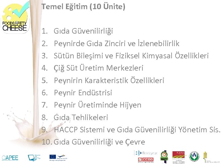 Temel Eğitim (10 Ünite) 1. Gıda Güvenilirliği 2. Peynirde Gıda Zinciri ve İzlenebilirlik 3.