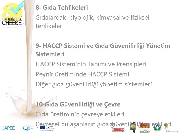 8 - Gıda Tehlikeleri Gıdalardaki biyolojik, kimyasal ve fiziksel tehlikeler 9 - HACCP Sistemi