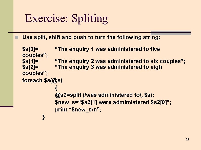 Exercise: Spliting n Use split, shift and push to turn the following string: $s[0]=