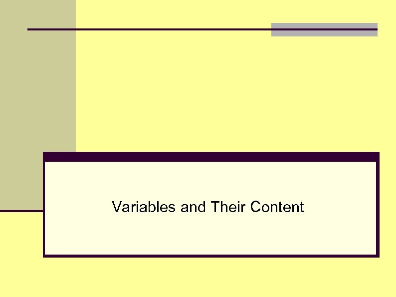 Variables and Their Content 