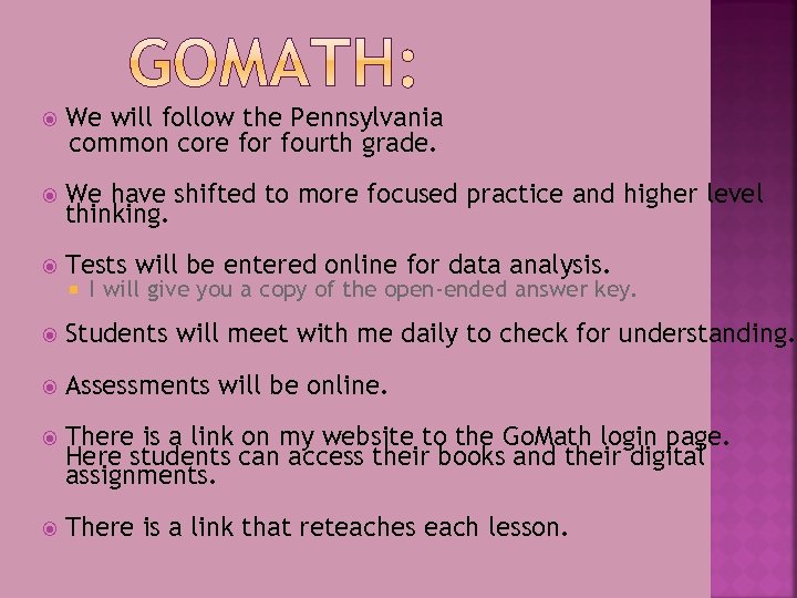  We will follow the Pennsylvania common core for fourth grade. We have shifted