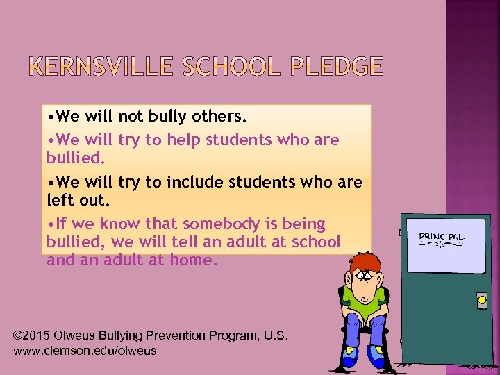  • We will not bully others. • We will try to help students