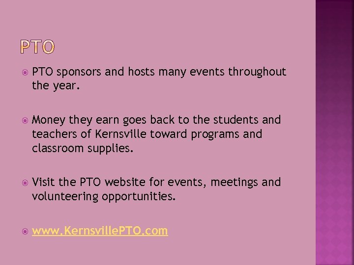  PTO sponsors and hosts many events throughout the year. Money they earn goes