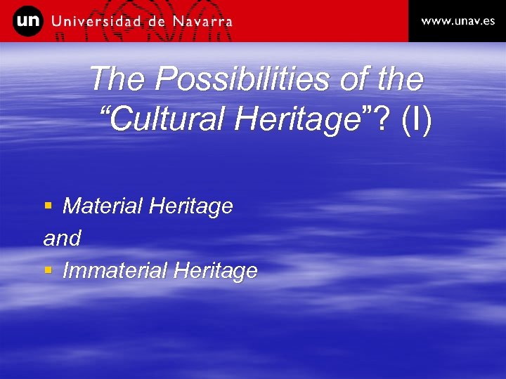 The Possibilities of the “Cultural Heritage”? (I) § Material Heritage and § Immaterial Heritage