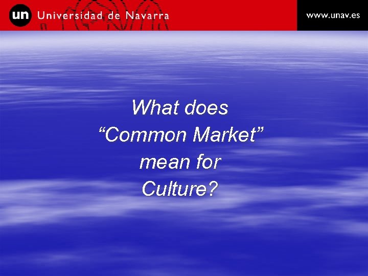 What does “Common Market” mean for Culture? 