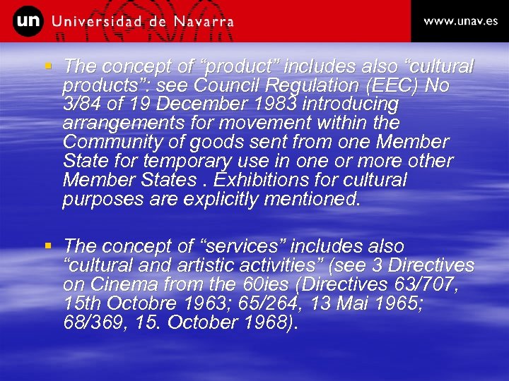 § The concept of “product” includes also “cultural products”: see Council Regulation (EEC) No