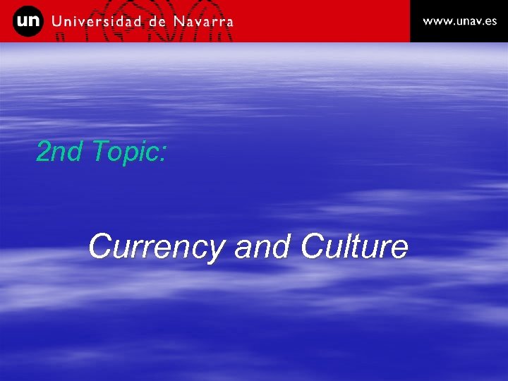 2 nd Topic: Currency and Culture 