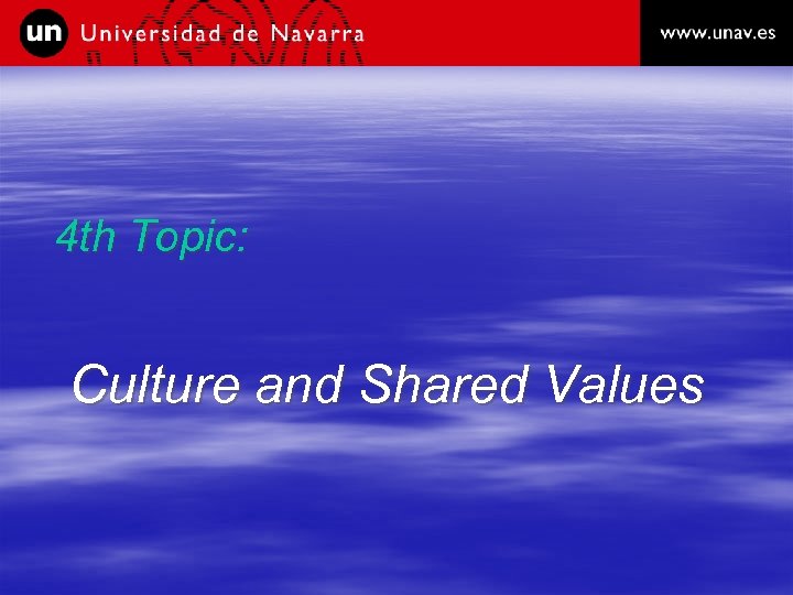 4 th Topic: Culture and Shared Values 