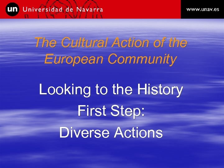 The Cultural Action of the European Community Looking to the History First Step: Diverse