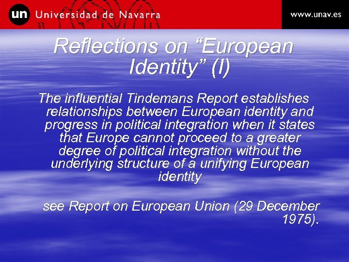 Reflections on “European Identity” (I) The influential Tindemans Report establishes relationships between European identity