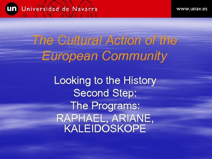 The Cultural Action of the European Community Looking to the History Second Step: The