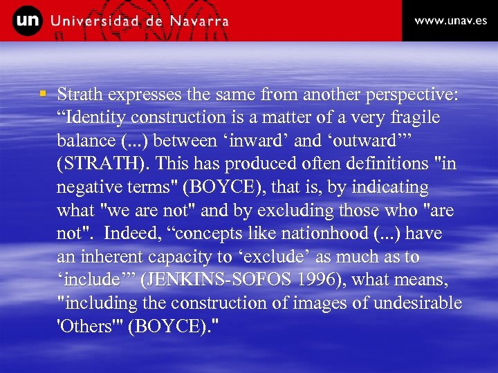 § Strath expresses the same from another perspective: “Identity construction is a matter of