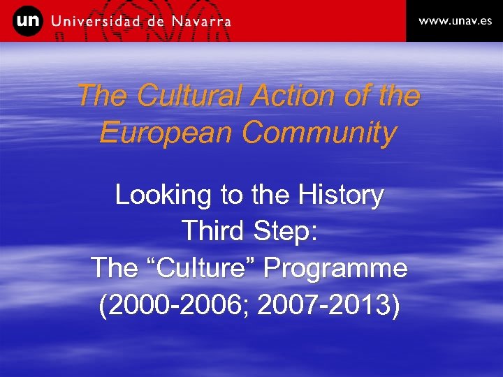 The Cultural Action of the European Community Looking to the History Third Step: The