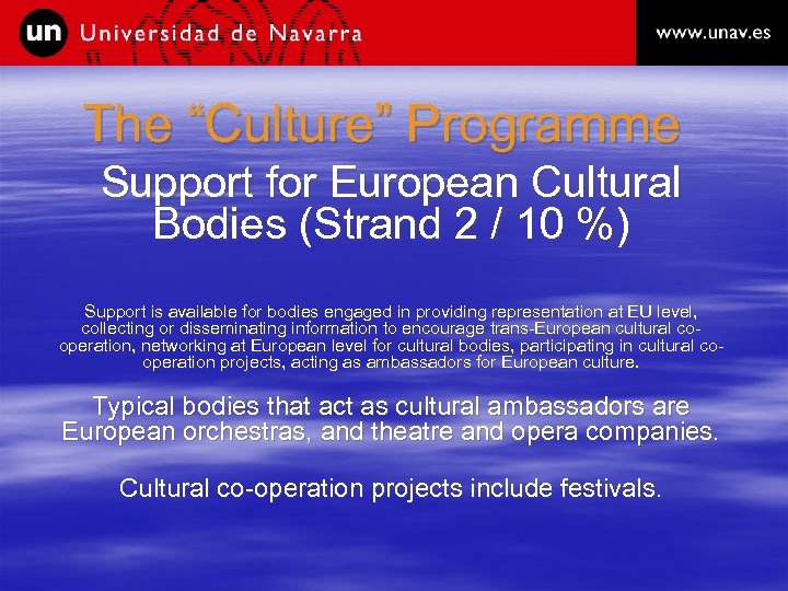 The “Culture” Programme Support for European Cultural Bodies (Strand 2 / 10 %) Support