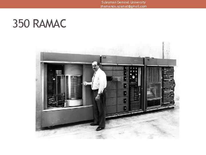 Suleyman Demirel University zhamanov. azamat@gmail. com 350 RAMAC 