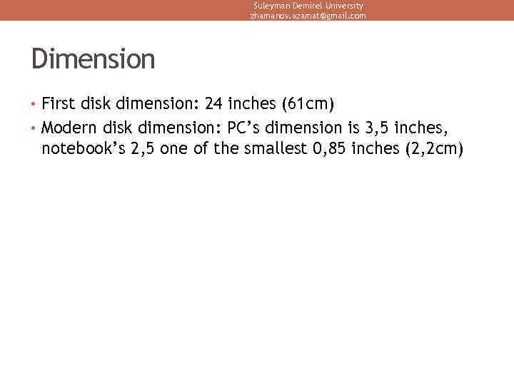 Suleyman Demirel University zhamanov. azamat@gmail. com Dimension • First disk dimension: 24 inches (61
