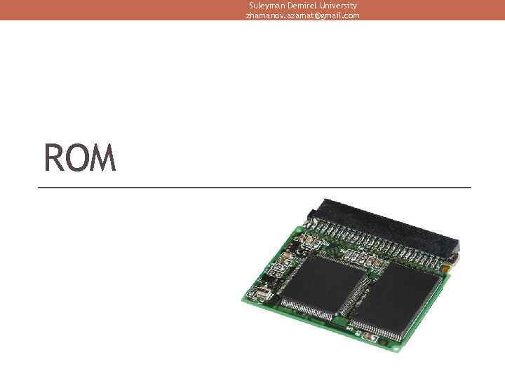 Suleyman Demirel University zhamanov. azamat@gmail. com ROM 