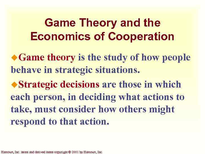 Game Theory and the Economics of Cooperation u. Game theory is the study of