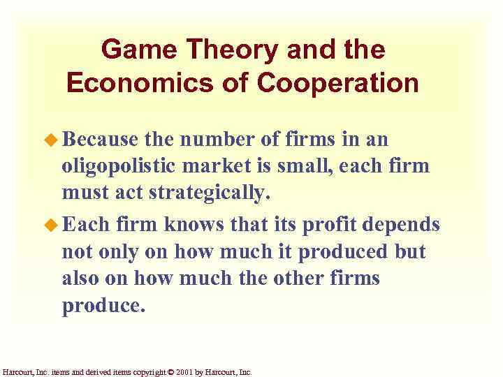 Game Theory and the Economics of Cooperation u Because the number of firms in