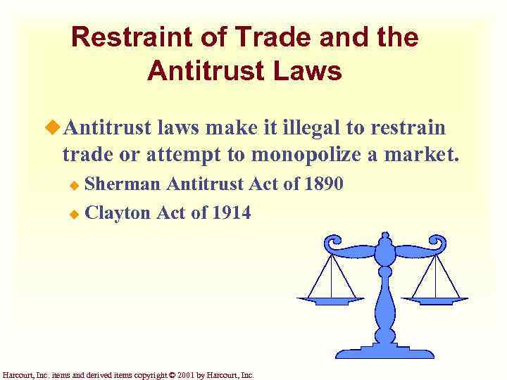 Restraint of Trade and the Antitrust Laws u. Antitrust laws make it illegal to