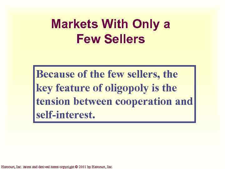 Markets With Only a Few Sellers Because of the few sellers, the key feature